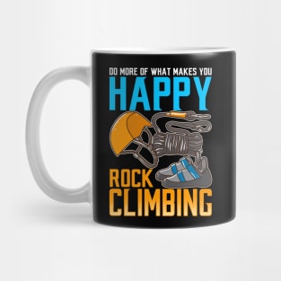 Rock Climbing Do What Makes You Happy Mug